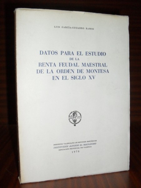 DATOS PARA EL ESTUDIO DE LA RENTA FEUDAL MAESTRAL DE LA ORDEN DE MONTESA EN EL SIGLO XV